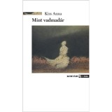 Mint vadmad&aacute;r - Kiss Anna