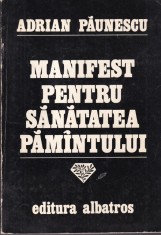 Adrian Paunescu - Manifest pentru sanatatea pamantului