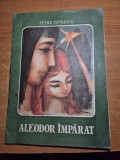 Carte pentru copii - aleodor imparat - p.ispirescu - din anul 1980 - format mare