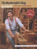 Woodwright&#039;s Shop: A Practical Guide to Traditional Woodcraft