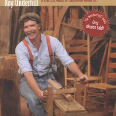 Woodwright's Shop: A Practical Guide to Traditional Woodcraft