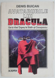 Avatarurile lui Dracula. De la Vlad Tepes la Stalin si Ceausescu &ndash; Denis Buican