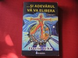 Si adevarul va va elibera vol. I - David Icke - Spiritualitate si Ezoterism, Daksha, 411 pagini