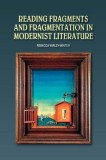 Reading Fragments and Fragmentation in Modernist Literature