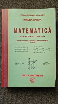 MATEMATICA MANUAL PENTRU CLASA A XI-A TC + CD - Mircea Ganga (4 ore) foto