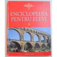 ENCICLOPEDIA PENTRU ELEVI , VOL I : A , 2008