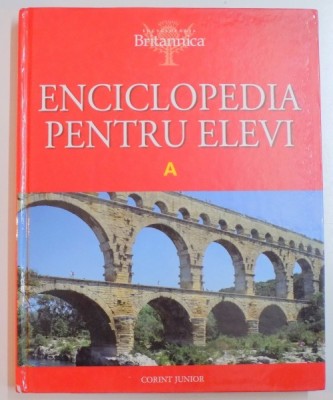 ENCICLOPEDIA PENTRU ELEVI , VOL I : A , 2008 foto