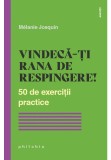 Cumpara ieftin Vindeca-ti rana de respingere