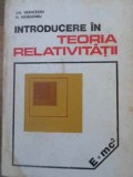 Introducere Teoria Relativitatii - Gh. Vranceanu, N. Mihailescu, 1978, Editura Tehnica, Fizica, Stiinta, Romana, Hardcover