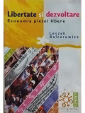 Leszek Balcerowicz - Libertate si dezvoltare (editia 2001)