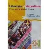 Leszek Balcerowicz - Libertate si dezvoltare (Editia: 2001)