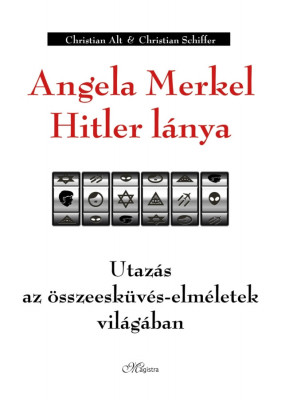 Angela Merkel Hitler l&amp;aacute;nya - Utaz&amp;aacute;s az &amp;ouml;sszeesk&amp;uuml;v&amp;eacute;s-elm&amp;eacute;letek vil&amp;aacute;g&amp;aacute;ban - Christian Alt foto