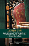 Farmecul discret al patinei și alte mici istorii culturale - Paperback brosat - Alexandru Ofrim - Humanitas, 2019