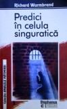 Predici in celula singuratica - Richard Wurmbrand