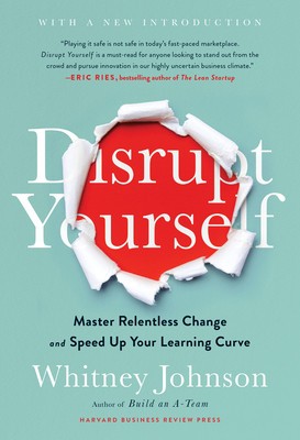 Disrupt Yourself, with a New Introduction: Master Relentless Change and Speed Up Your Learning Curve foto