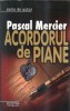 Acordul de piane Pascal Mercier Editura Vivaldi An 2008 Literatura Clasica Roman Celebru Coperta Cartonata