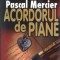 Acordul de piane - Pascal Mercier