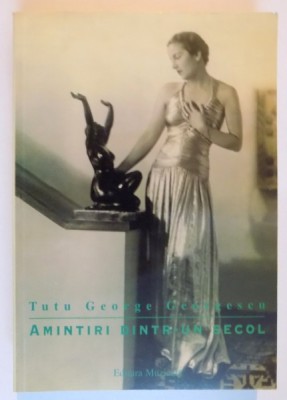 AMINTIRI DINTR-UN SECOL de TUTU GEORGE GEORGESCU , 2001 foto