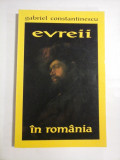 EVREII IN ROMANIA - Gabriel CONSTANTINESCU