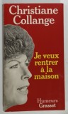 JE VEUX RENTRER A LA MAISON par CHRISTIANE COLLANGE , 1979
