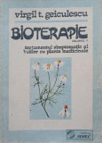 BIOTERAPIE VOL.2 TRATAMENTUL SIMPTOMATIC AL BOLILOR CU PLANTE MEDICINALE-VIRGIL T. GEICULESCU-348232