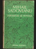 Povestiri si Nuvele Mihail Sadoveanu - Editura Albatros - Antologie Beletristica