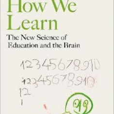 How We Learn: The New Science of Education and the Brain - Stanislas Dehaene