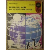MIRAJUL ALB. POLUL NORD-POLUL SUD-SILVIU NEGUT-261868