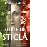Zilele de sticla - Gabriela Lungu, Nicoletta Verna