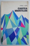 Cartea Muntilor - Virgil Ludu - Carte de Calatorie - Beletristica