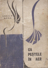 Ca pestele in aer (Ed. pentru literatura universala) foto