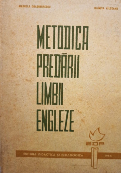 Marcela Dragomirescu - Metodica predarii limbii engleze (editia 1964)