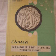 Cartea Operatorului Din Industria Fibrelor Chimice - Maria Ionescu ,267778