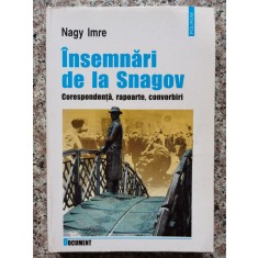Insemnari De La Snagov Corespondenta, Rapoarte, Convorbiri - Nagy Imre , C250