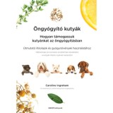 &Ouml;ngy&oacute;gy&iacute;t&oacute; kuty&aacute;k - Hogyan t&aacute;mogassuk kuty&aacute;nkat az &ouml;ngy&oacute;gy&iacute;t&aacute;sban - Caroline Ingraham