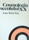 Jacques Merleau-Ponty &ndash; Cosmologia secolului XX