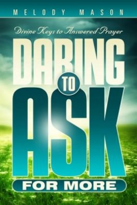 Daring to Ask for More: Divine Keys for Answered Prayer foto