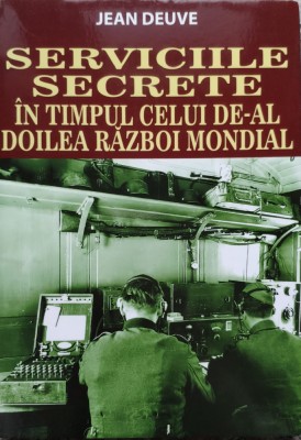 Serviciile Secrete In Timpul Celui De-al Doilea Razboi Mondia - Jean Deuve , E546 foto