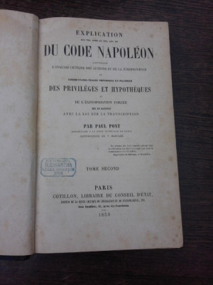Explications du Code Napoleon - Paul Pont (carte i limba franceza, din biblioteca marelui Jurist M.C. Dumitrescu, contine Ex Libris libraria M.C. War foto