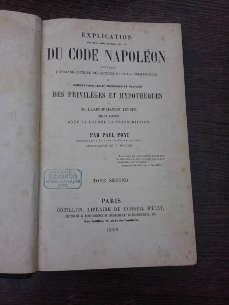 Explications du Code Napoleon - Paul Pont (carte i limba franceza, din biblioteca marelui Jurist M.C. Dumitrescu, contine Ex Libris libraria M.C. War