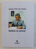 DULCE SI AMAR de IOAN POP DE POPA , 2005