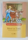BAIAT LA TARA , ilustratii de GARTH WILLIAMS , text de LAURA INGALLS WILDER , 2018