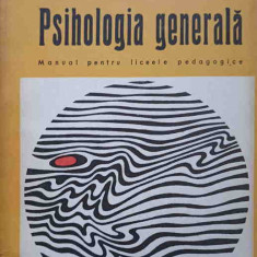 PSIHOLOGIE GENERALA. MANUAL PENTRU LICEE PEDAGOGICE-PAUL POPESCU-NEVEANU, E. FISHBEIN