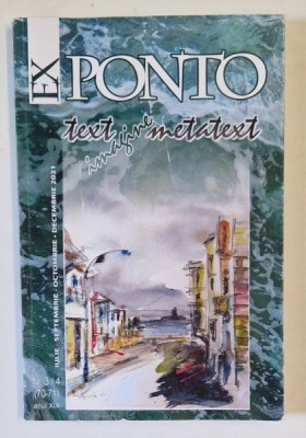 EX PONTO , REVISTA TRIMESTRIALA PUBLICATA DE EDITURA EX PONTO , NR. 3-4 , IULIE - DECEMBRIE , 2021 foto