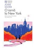 O iarna la New York/Josie Silver