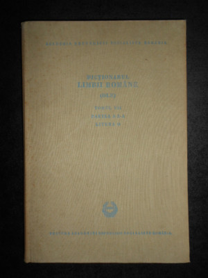 DICTIONARUL LIMBII ROMANE tomul VII partea 2 (1969, editie cartonata) foto