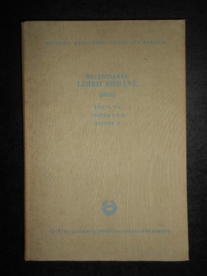 DICTIONARUL LIMBII ROMANE tomul VII partea 2 (1969, editie cartonata) foto