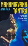 Mahanirvana Tantra, Arthur Avalon, 1995, Deceneu, 150 pagini, brosata - Spiritualitate