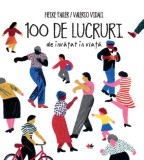 Cumpara ieftin 100 de lucruri de &icirc;nvățat &icirc;n viață - Hardcover - Heike Faller, Valerio Vidali - Litera