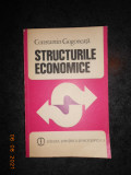 CONSTANTIN GOGONEATA - STRUCTURILE ECONOMICE